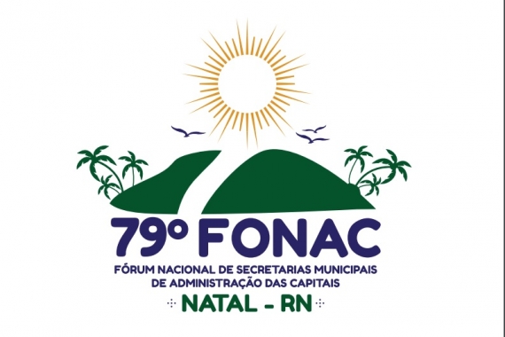 Natal recebe 79ª edição do Fórum Nacional de Secretarias Municipais de Administração das Capitais