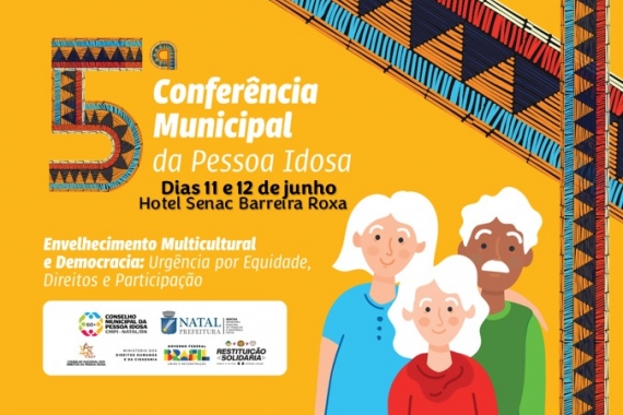 Natal realiza a 5ª Conferência Municipal dos Direitos da Pessoa Idosa
