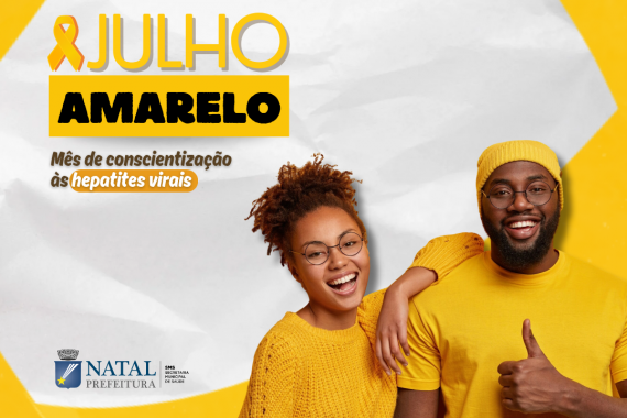 Natal reforça o combate às hepatites virais com a campanha Julho Amarelo 