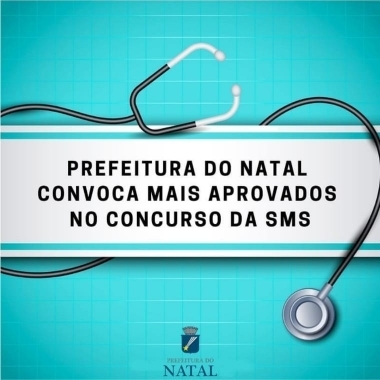 Prefeitura de Natal convoca novos aprovados no Concurso da Saúde