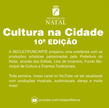Décima edição do "Cultura na Cidade" está no ar no Youtube da Prefeitura