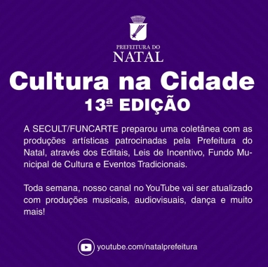 Confira 13º Cultura na Cidade, a plataforma digital de cultura da Prefeitura do Natal