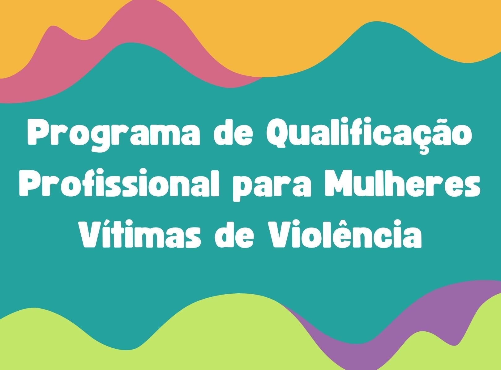Semul e Semtas anunciam Programa de Qualificação Profissional para Mulheres Vítimas de Violência