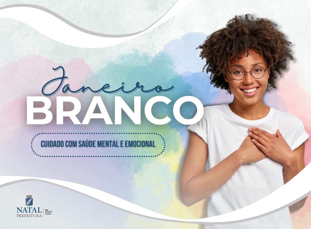 Cuidado com saúde mental e emocional é tema do Janeiro Branco em Natal 