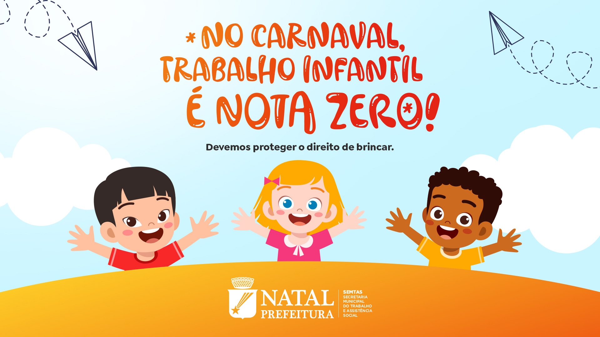 Semtas lança campanha de combate ao trabalho infantil no Carnaval 