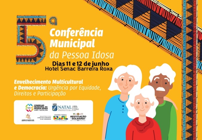 Natal realiza a 5ª Conferência Municipal dos Direitos da Pessoa Idosa
